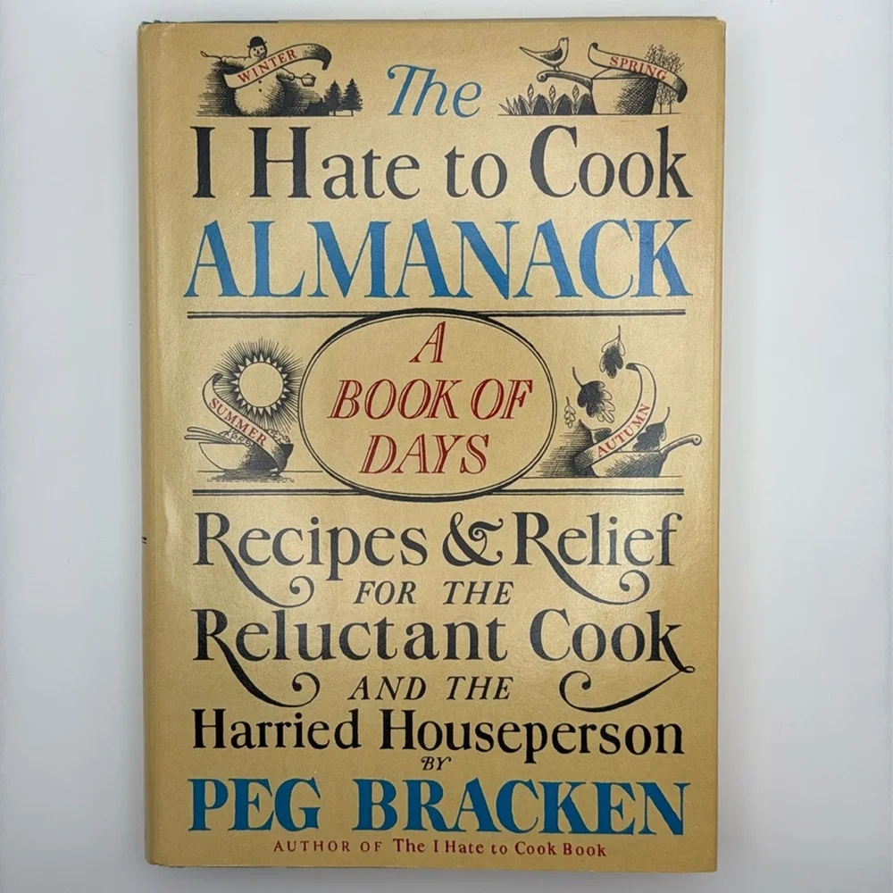 76’ The‎ I Hate To Cook Almanac Cookbook by Peg Braken